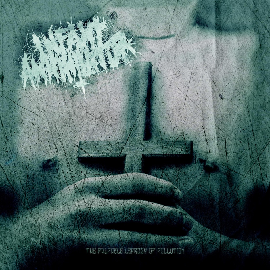 Infant Annihilator - The Palpable Leprosy of Pollution